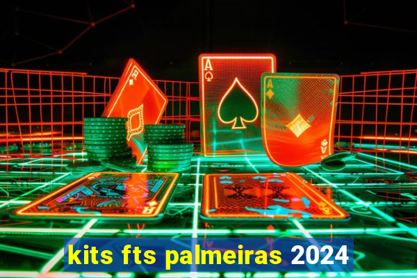 kits fts palmeiras 2024